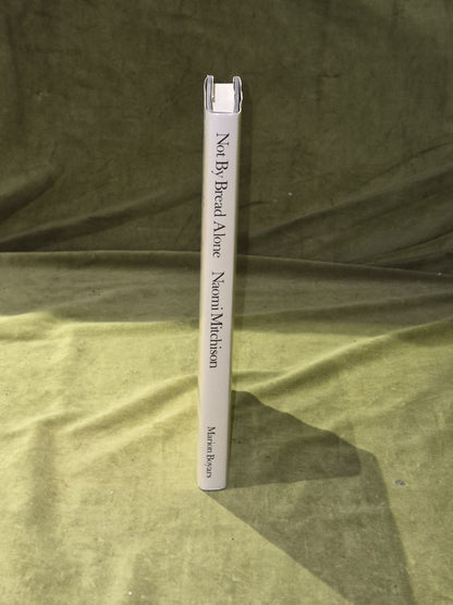 Not by Bread Alone, Naomi  Mitchison, 1st Ed HB DJ2