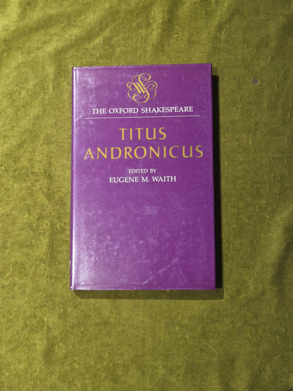 The Oxford Shakespeare - Titus Andronicus - Ed. Eugene M Waith VGC HB DJ0