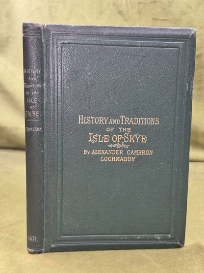 The History and Traditions of the Isle of Skye Alexander Cameron 1871 Inverness 0