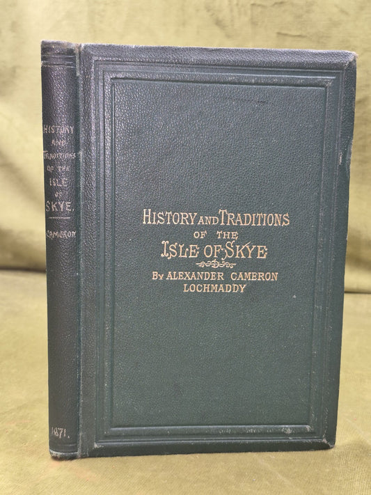 The History and Traditions of the Isle of Skye Alexander Cameron 1871 Inverness 0