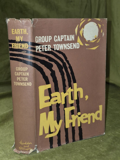 Peter Townsend Earth My Friend 1959 Hodder & Stoughton HB jacket First0