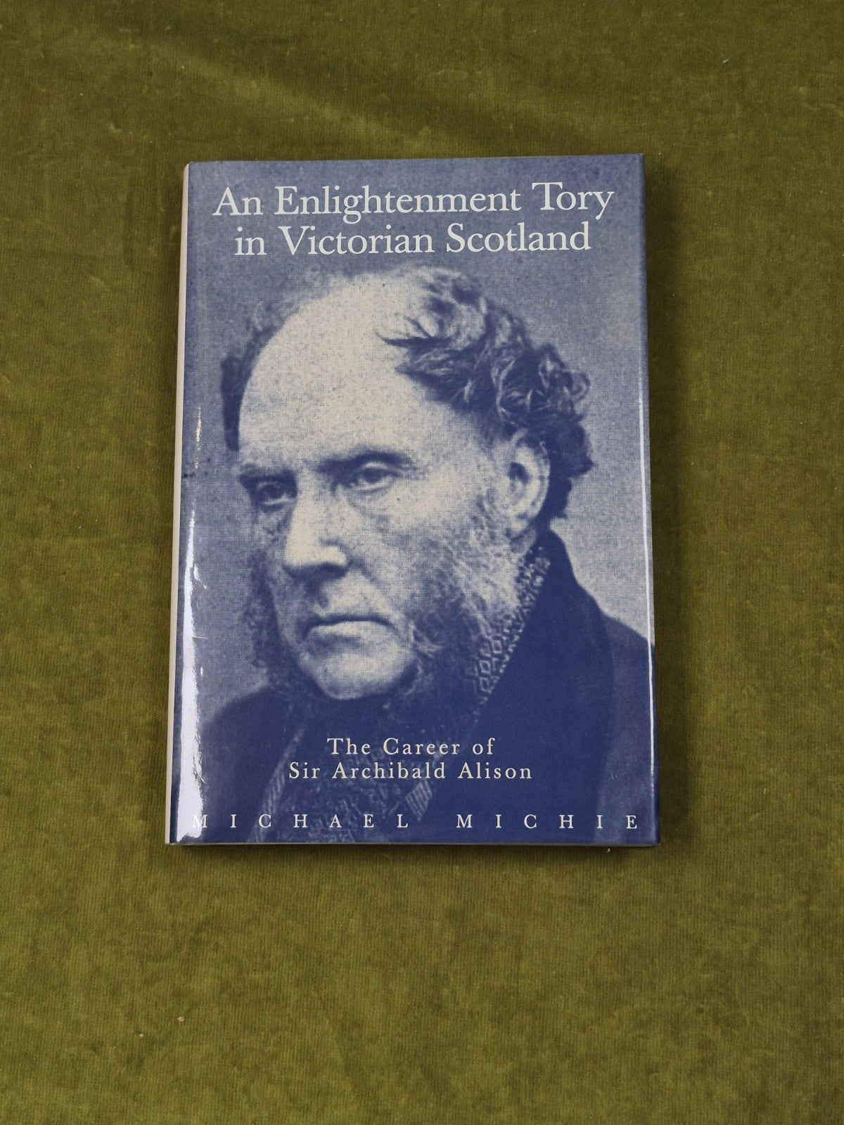 An Enlightenment Tory in Victorian Scotland - Michael Michie, Tuckwell 1997 w DJ0