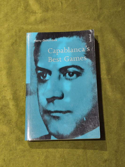 Capablanca's Best Games (100 total) by Harry Golombek (1947) Cuban Chess Master0
