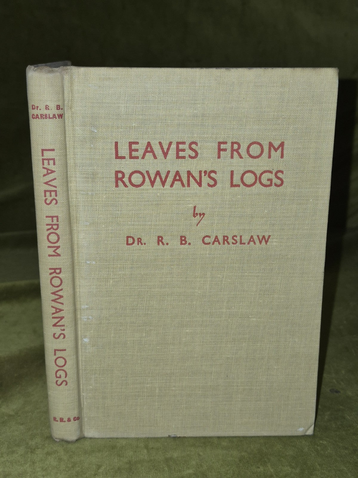 Leaves from Rowan's Logs R B Carslaw Robert Ross & Co Dustjacket2