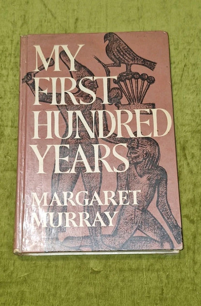My First Hndred Years by Margaret Murray [William Kimber] 2nd ed 1963 Hb Dj0