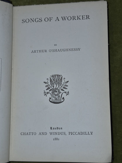 Arthur O'Shaughnessy - Songs of a Worker - First Edition - Chatto Windus - 18814