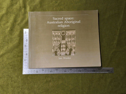 Sacred Space: Australian Aboriginal Religion - Ian Weeks5