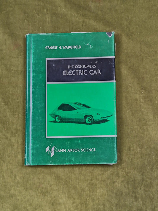 The Consumer's Electric Car - Ernest H. Wakefield , Ann Arbor + Pamphlet 1977 DJ0