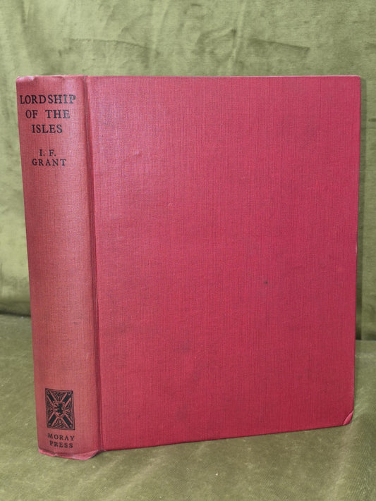 The Lordship of the Isles I F Grant Moray Press 1935 First Edition0