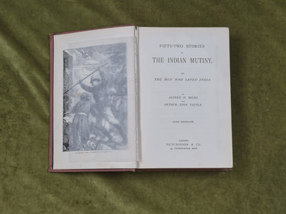 52 Stories of the Indian Mutiny - Alfred H Miles John Prattle Hutchinson HC 18956
