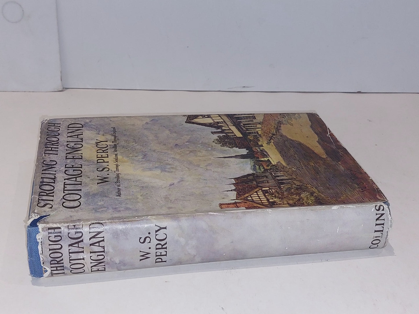 Strolling Through Cottage England By W S Percy (1936) 1st Ed 2nd Imp Hb With Dj1