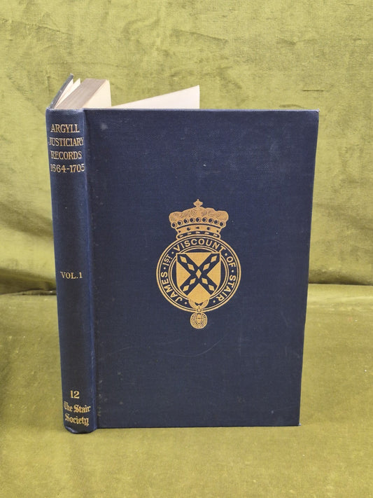 The Justiciary Records Of Argyll And The Isles Vol 1 1664-1705 John Imrie, Stair0