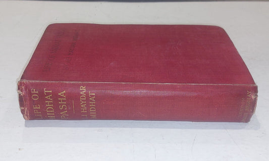 1903 The LIFE Of MIDHAT PASHA By ALI HAYDAR PASHA Ottoman Empire TURKEY 1st Ed1