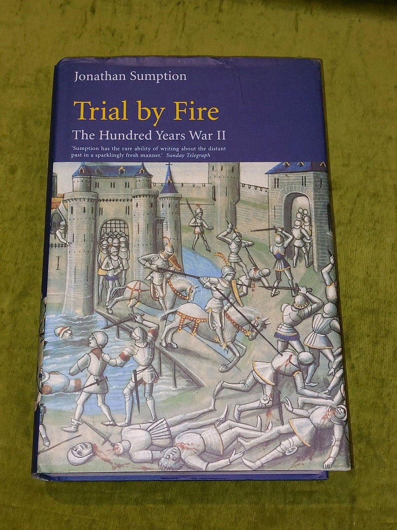Trial By Fire : The Hundred Years War II By Jonathan Sumption (1999) Hb Book BCA0