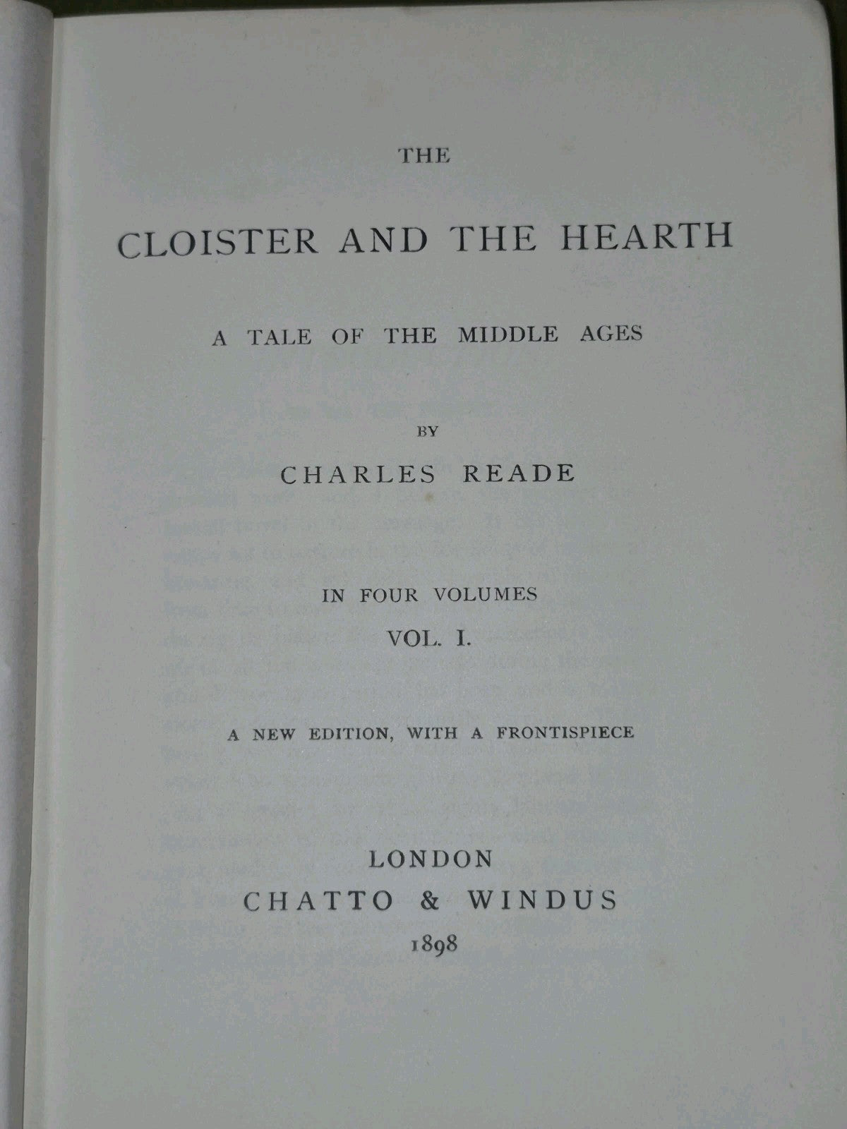 The Cloister and the Hearth Charles Reade in Four Volumes 1898 Chatto and Windus5