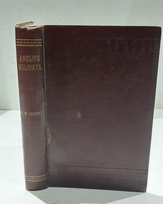 1896 Angling Holidays C W Gedney First Edition Illustrated0