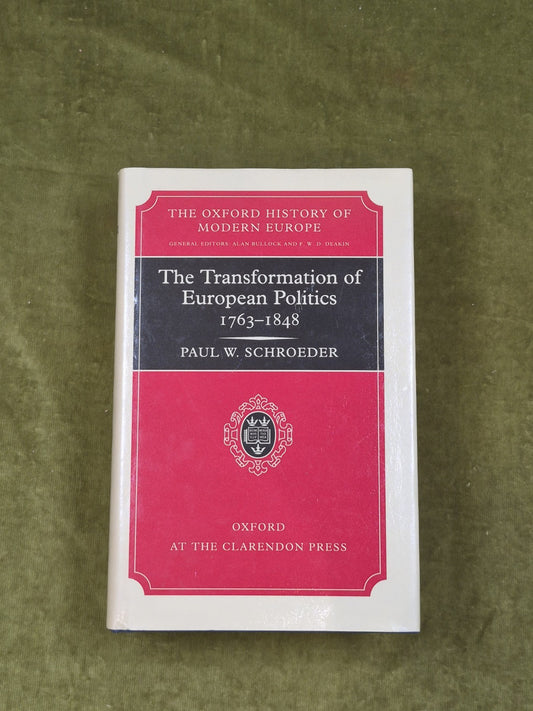 The Transformation of European Politics 1763-1848 - Paul Schroeder , Oxford 1st0