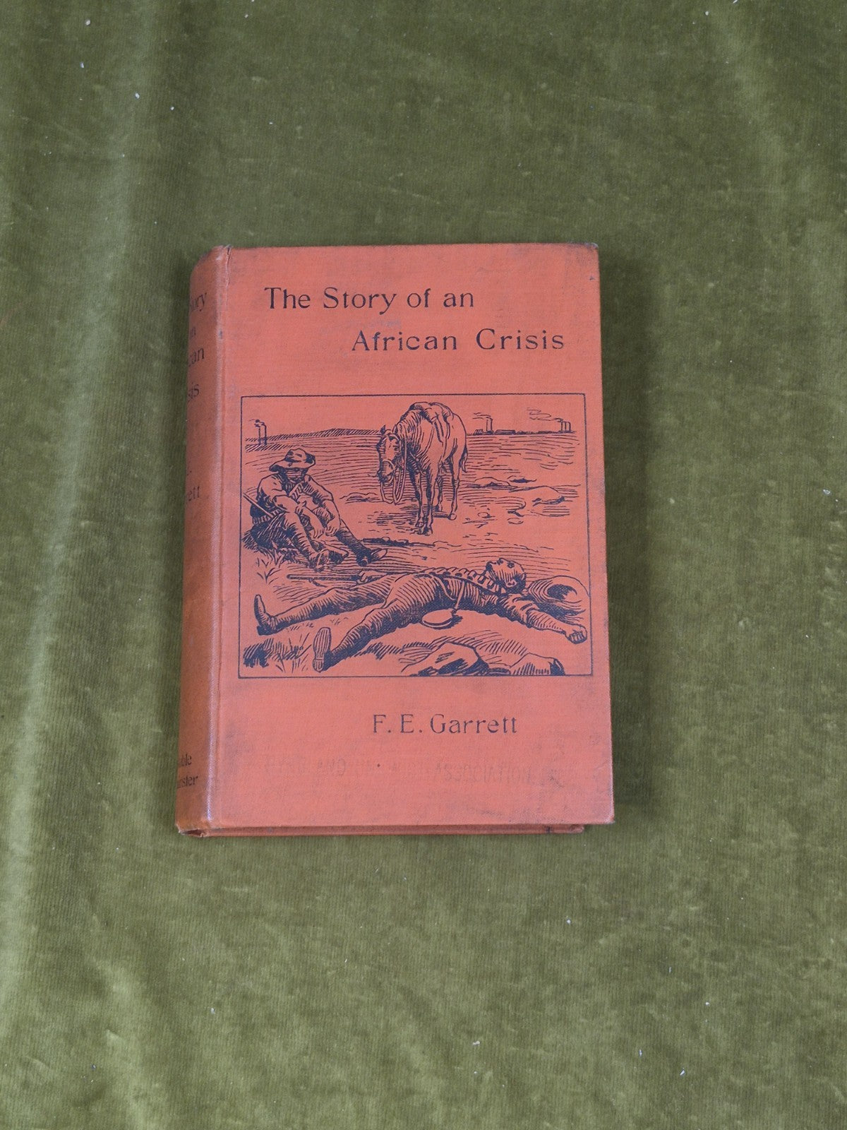 Story of an African Crisis - F E Garrett , Constable 1897 HB0
