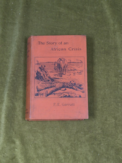 Story of an African Crisis - F E Garrett , Constable 1897 HB0
