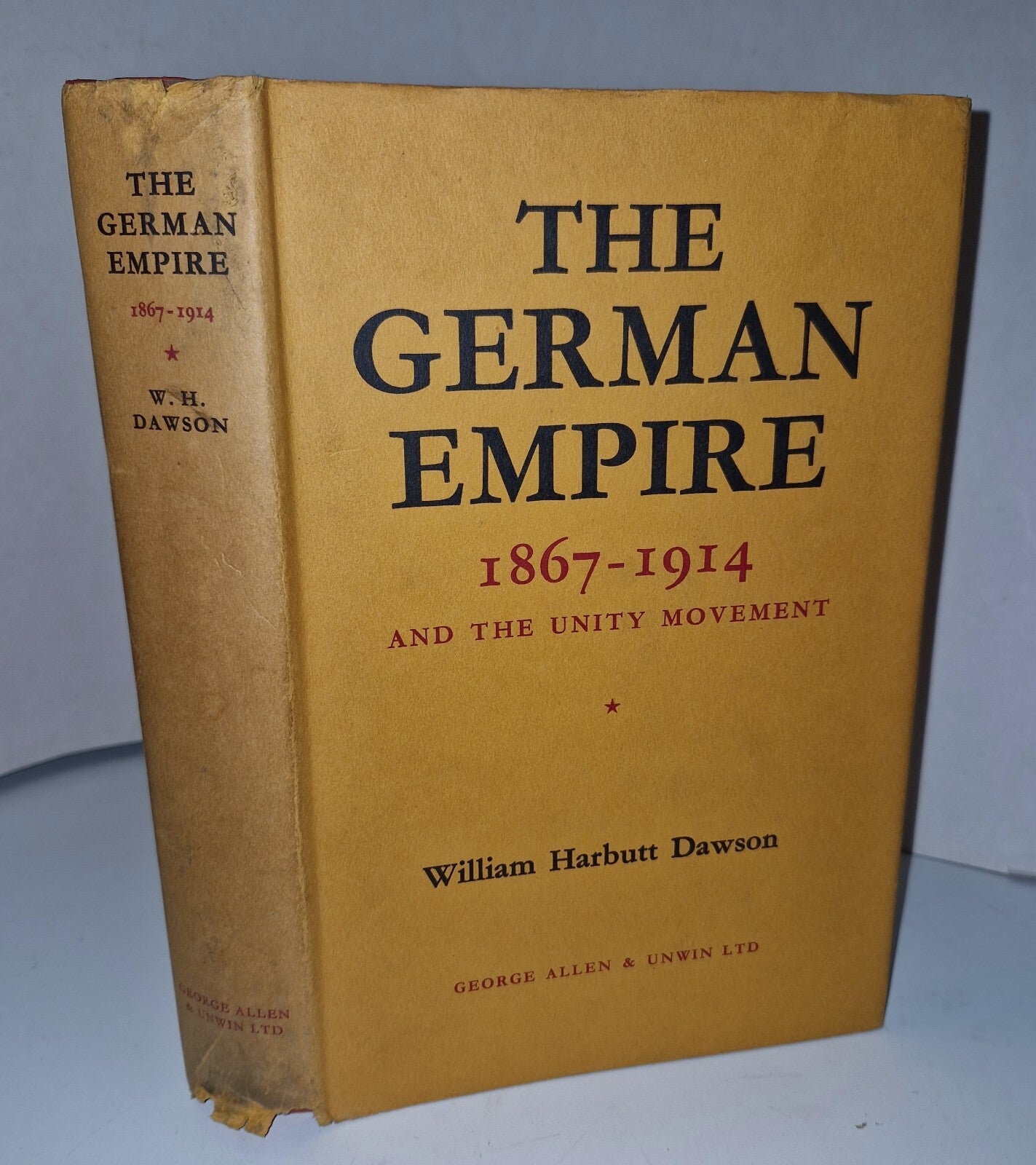 The German Empire 1867-1914 And The Unity Movement, William Harbutt Dawson 19660
