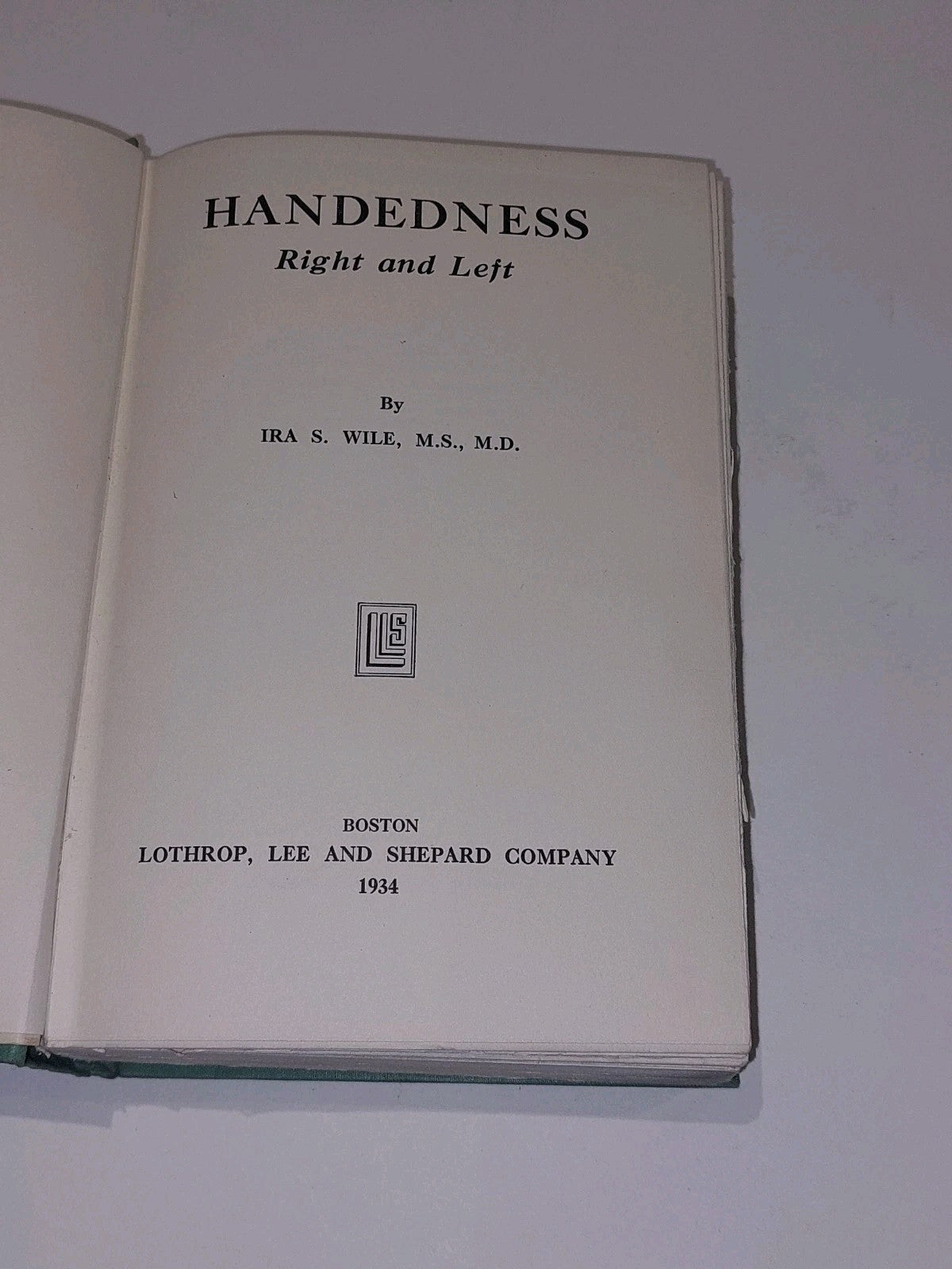 Handedness : Right And Left By Ira S. Wile (1934) Hb Book2