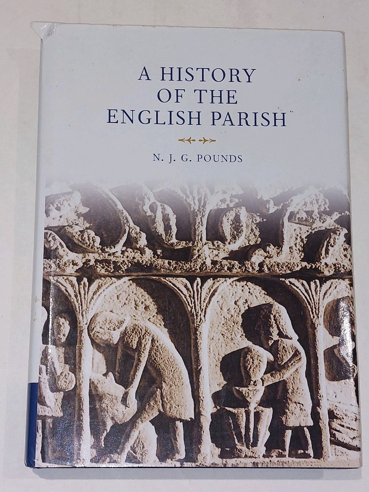 A History of the English Parish By N. G. Pounds (2000) 0