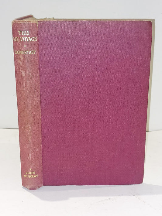 This My Voyage by Tom Longstaff (1950) 1st Ed [John Murray] Hb Book0