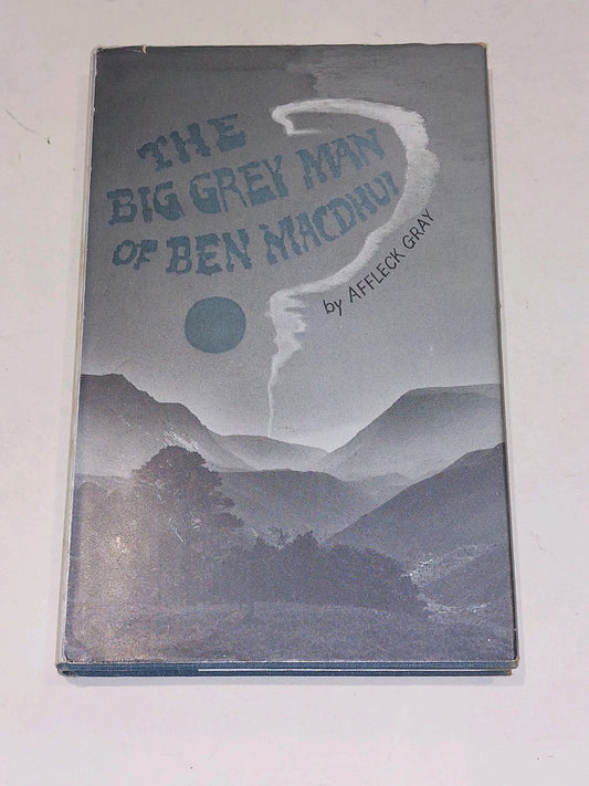 The Big Grey Man of Ben MacDhui By Affleck Gray (1970) 1st Ed Hb Book0