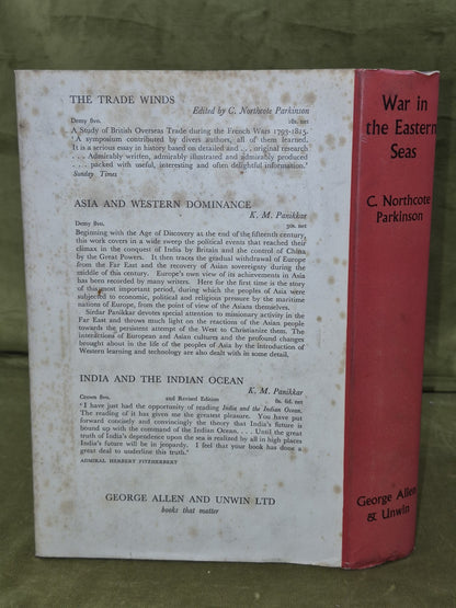War in the Eastern Seas 1793-1815 - C Northcote Parkinson , George Alen 1st 19541