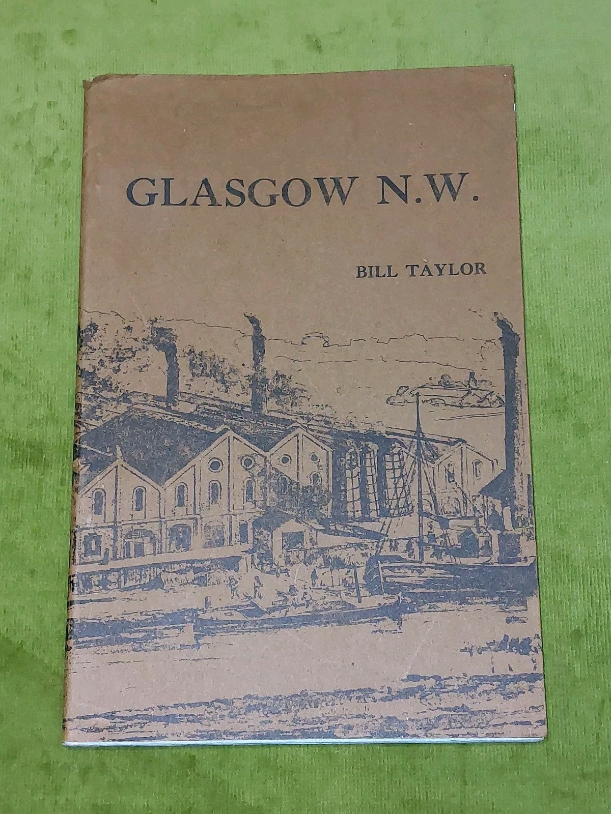 Glasgow N.W. A Short History of Lambhill, Possil ... Bill Taylor (SIGNED)0