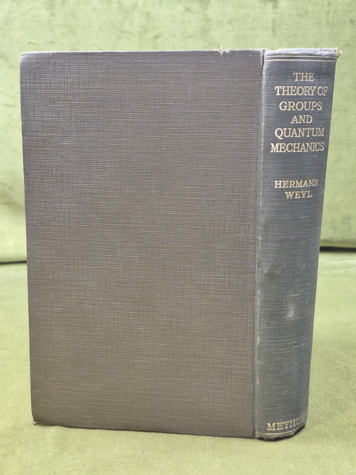 The Theory of Groups and Quantum Mechanics First Ed. Methuen Hermann Weyl 19311