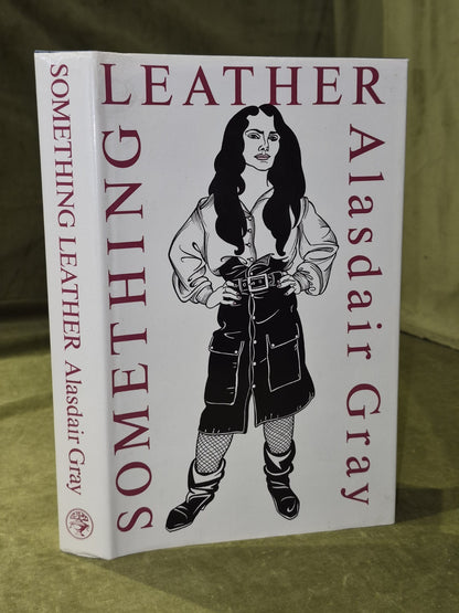 Something Leather, Alasdair Gray  First Edition 1990 HB DJ0