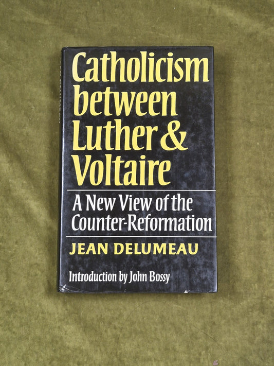 Catholicism Between Luther and Voltaire - Jean Delumeau , Burns & Oates 1977 DJ0