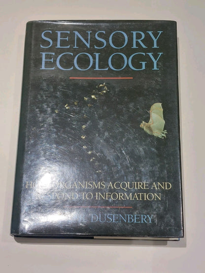 Sensory Ecology : How Organisms Acquire & Respond to - David Dusenbery (1992) Hb0