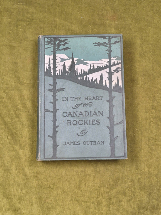 IN THE HEART OF THE CANADIAN ROCKIES - James Outram , Macmillan  1906 1st/2nd0