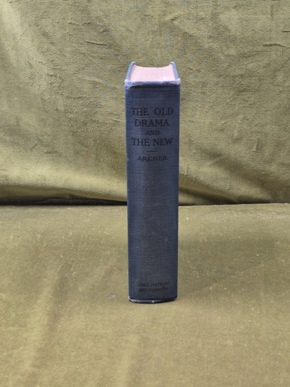 The Old Drama and the New an Essay in Re-valuation - William Archer, 2nd US 19242