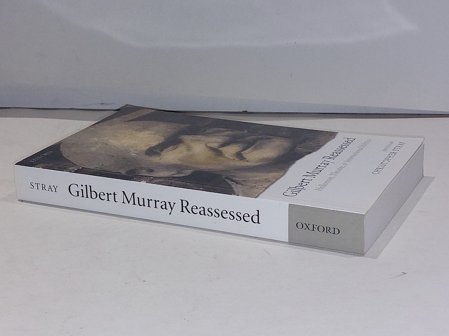 Gilbert Murray Reassessed : Hellenism, Theatre, & International Politics - Stray1