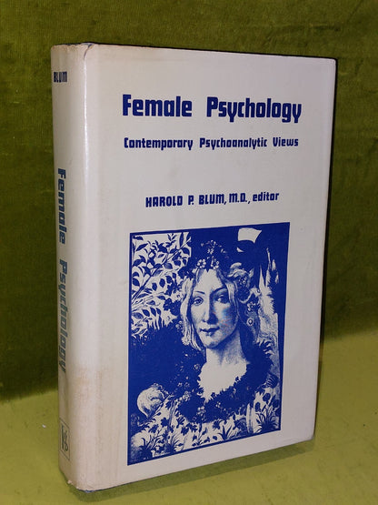 Female Psychology : Contemporary Psychoanalytic Views by Harold P. Blum 1977 Hb0