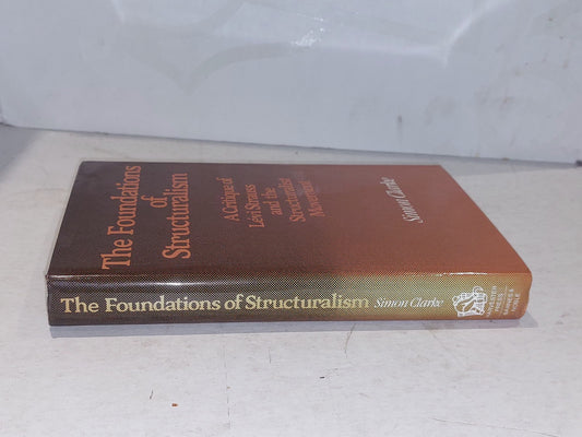 The Foundations of Structualism, Simon Clarke (1981) Hb Book On Levi Strauss ...1