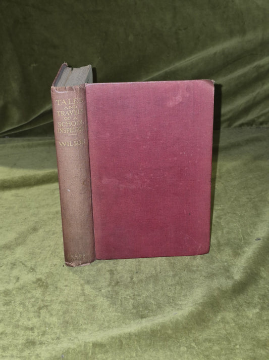 Tales and Travels of a School Inspector - John Wilson , Jackson Wylie 1928 1st0