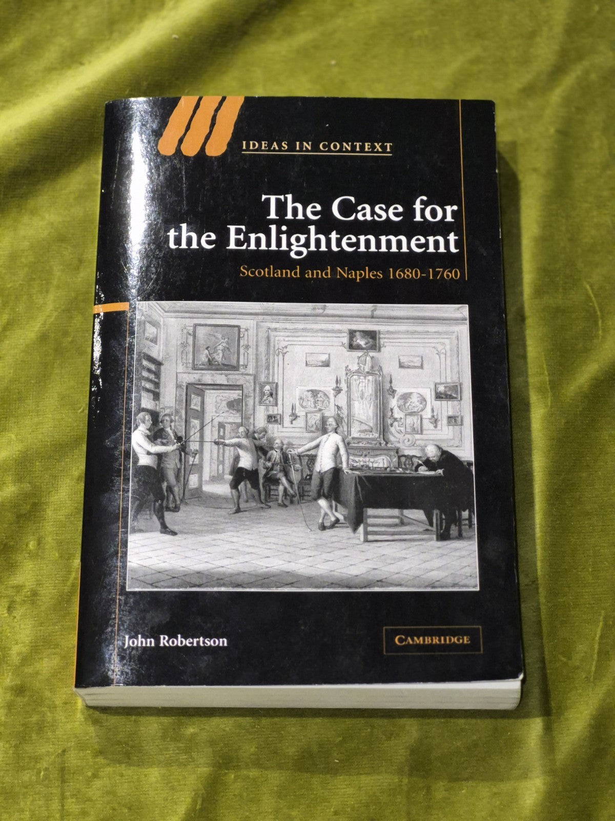 The Case for The Enlightenment Scotland and Naples 16801760  John Robertson0