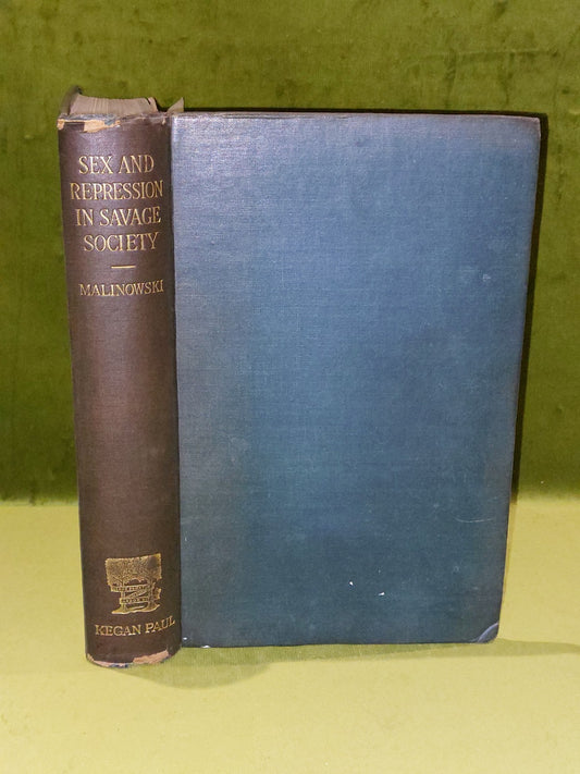 MALINOWSKI, BRONISLAW  Sex and repression in savage society 1927 Hardcover 1st.0