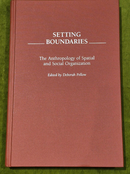Setting Boundaries : The Anthropology of Spatial & Social - D. Pellow (1996) Hb1