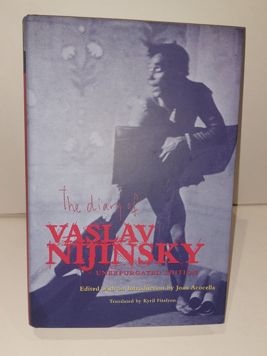 The Diary of Vaslav Nijinsky: Unexpurgated Edition by Nijinsky, Vaslav (2000) 1