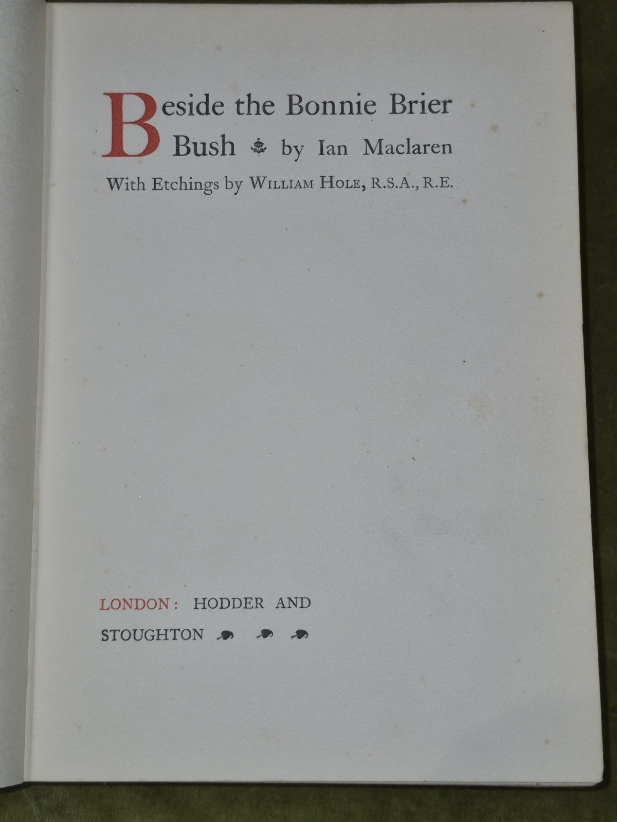 William Hole Beside the Bonnie Brier Bush Ian Maclaren Hodder and Stoughton8