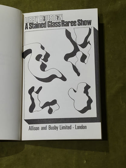 Libby HOUSTON / A Stained Glass Raree Show 1st Edition 19673
