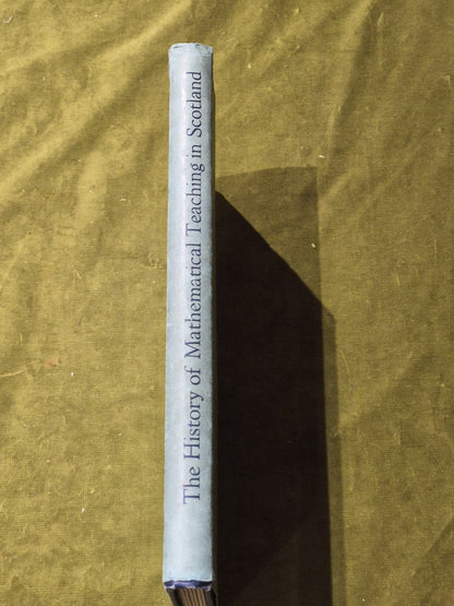 The History of Mathematical Teaching in Scotland - Duncan K Wilson2