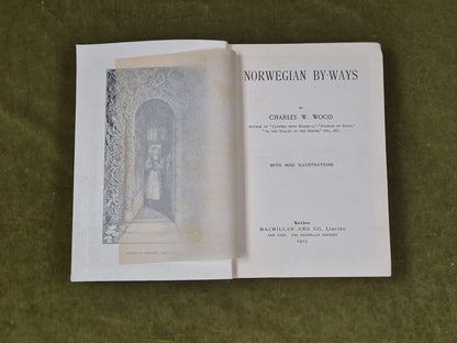 Norwegian By-Ways - Charles W. Wood - 1903 Macmillan 1st HB5