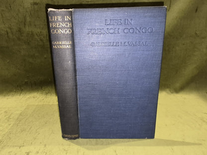 Life in French Congo, Gabrielle M Vassal 1925 First Edition, T Fisher Unwin ltd0