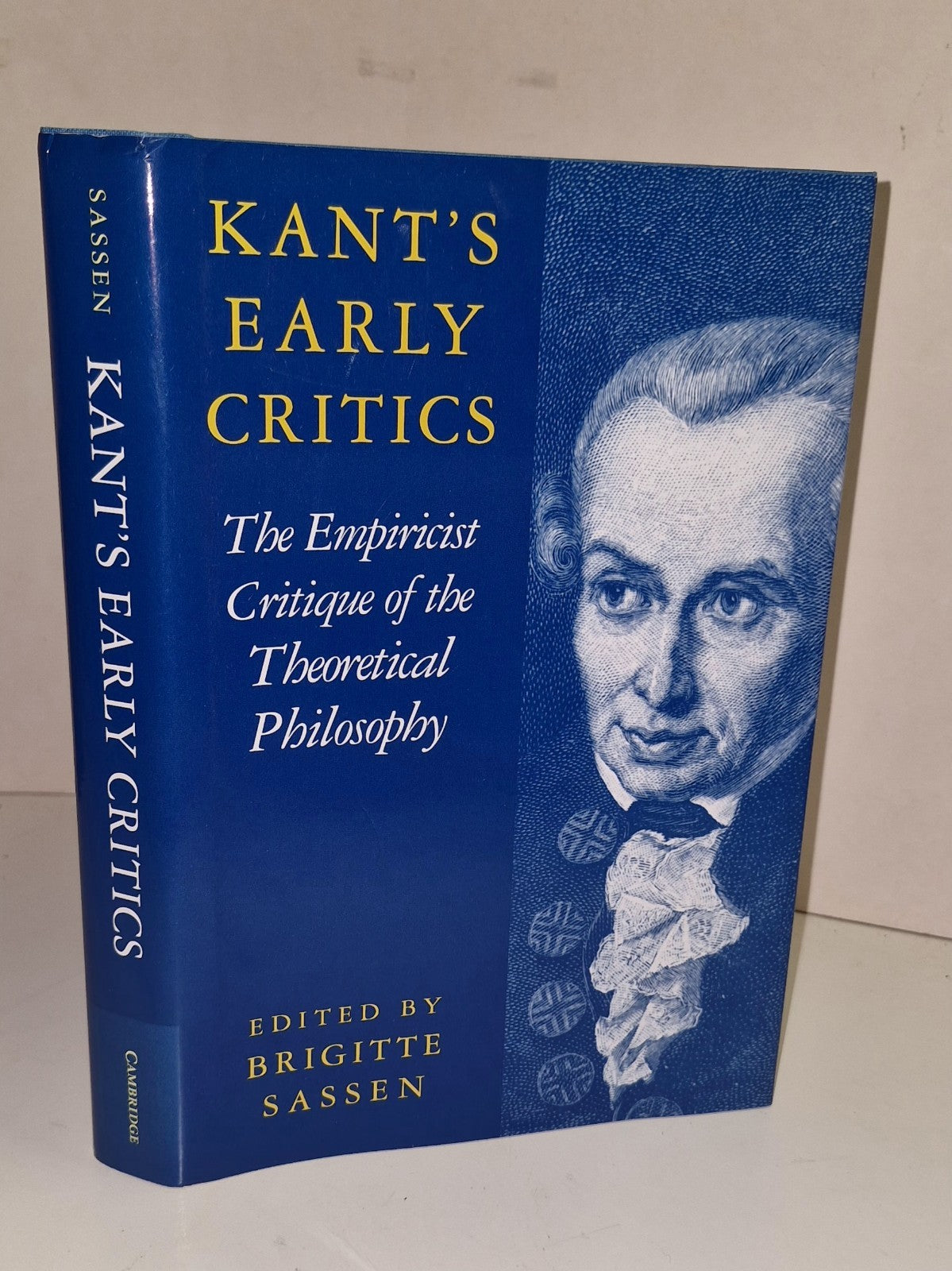 Kant's Early Critics : Empiricist Critique of the Theoretical Philosophy 2000  0